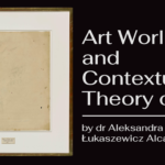 Dr Aleksandra Łukaszewicz Alcaraz: Arthur Danto and Art